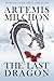 The Last Dragon by Artemis Milchon