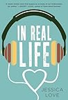 In Real Life by Jessica  Love