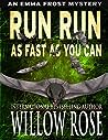 Run Run as Fast as You Can by Willow Rose