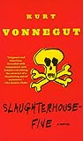 Slaughterhouse-Five by Kurt Vonnegut Jr.