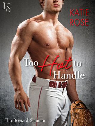 Too Hot to Handle by Katie    Rose