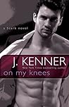 On My Knees by J. Kenner