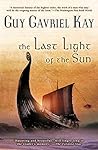 The Last Light of the Sun by Guy Gavriel Kay