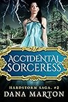 Accidental Sorceress (Hardstorm Saga, #2)