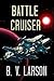 Battle Cruiser (Lost Colonies Trilogy, #1)