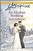 An Alaskan Wedding (Alaskan Grooms, #1)