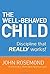 The Well Behaved Child: Discipline That Really Works!