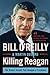 Killing Reagan: The Violent Assault That Changed a Presidency