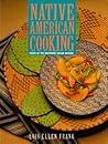 Native American Cooking by Lois Ellen Frank