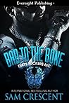 Bad to the Bone by Sam Crescent