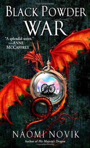 Black Powder War by Naomi Novik