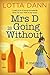 Mrs D is Going Without by Lotta Dann