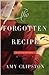 The Forgotten Recipe (Amish Heirloom, #1) by Amy Clipston