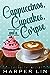 Cappuccinos, Cupcakes, and a Corpse (Cape Bay Cafe Mystery, #1) by Harper Lin