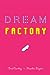 Dream Factory