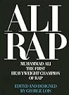 Ali Rap: Muhammad Ali the First Heavyweight Champion of Rap