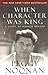 When Character Was King by Peggy Noonan