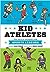 Kid Athletes: True Tales of...