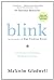 Blink The Power of Thinking Without Thinking by Malcolm Gladwell