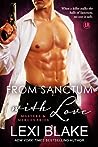 From Sanctum with Love by Lexi Blake