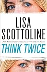 Think Twice by Lisa Scottoline