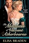 The Madness of Viscount Atherbourne by Elisa Braden