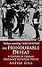 An Honourable Defeat: A History of German Resistance to Hitler, 1933-1945