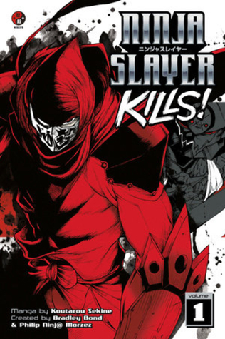 Ninja Slayer Kills 1 by Koutarou Sekine