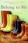 Belong to Me by Marisa de los Santos