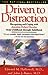 Driven to Distraction: Recognizing and Coping with Attention Deficit Disorder from Childhood Through Adulthood