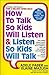 How to Talk So Kids Will Listen & Listen So Kids Will Talk by Adele Faber