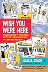 Wish You Were Here by Leslie Simon