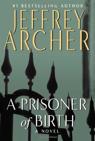 A Prisoner of Birth by Jeffrey Archer