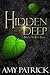 Hidden Deep (Hidden Saga, #1)