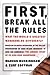 First, Break All the Rules: What the World's Greatest Managers Do Differently