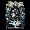 After Alice by Gregory Maguire