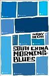 South China Morning Blues by Ray Hecht