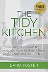 The Tidy Kitchen by Daria Foster