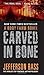 Carved in Bone by Jefferson Bass