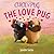 Chick 'n' Pug: The Love Pug