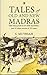 Tales of Old and New Madras: The Dalliance of Miss Mansell and 37 other stories of 375 years