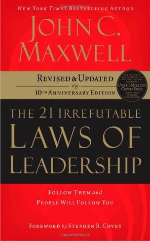 The 21 Irrefutable Laws of Leadership by John C. Maxwell