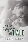 Hot as Hale by Marie  James