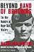 Beyond Band of Brothers by Dick Winters