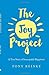 The Joy Project: A True Sto...