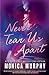 Never Tear Us Apart (Never, #1)