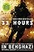 13 Hours: The Inside Account of What Really Happened In Benghazi