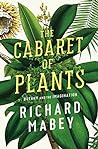 The Cabaret of Plants by Richard Mabey