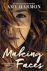 Making Faces by Amy Harmon