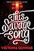 This Savage Song (Monsters of Verity, #1) by Victoria Schwab